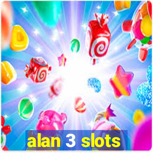 alan 3 slots